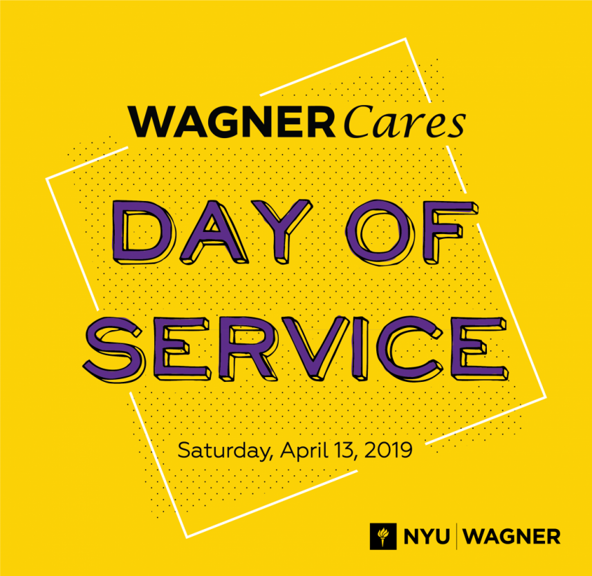 This is our WagnerCares Event Flyer that says "Wagner Cares Day of Service - Saturday April 13, 2019 - NYU Wagner"