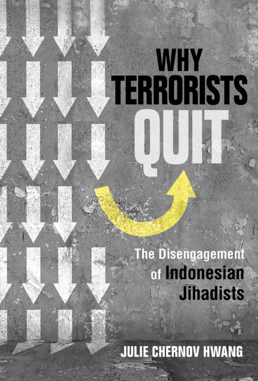 Why Terrorists Quit: the Disengagement of Indonesian Jihadists,