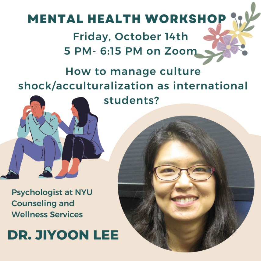 October 14th, 5 PM - 6:15 PM on Zoom, WISS and Dr. Jiyoon Lee, who is from NYU Counseling and Wellness Services will host a Mental Health Workshop for Wagner International Students.