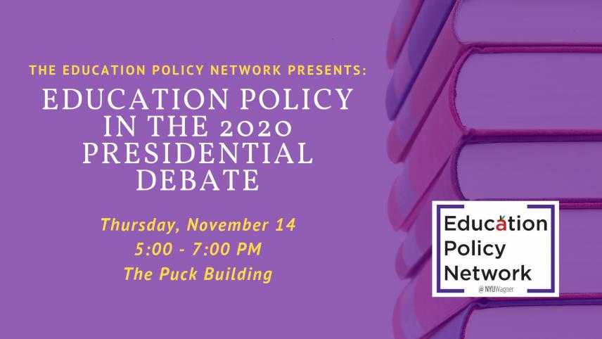 Join Education Policy Network on Thursday November 14th from 5-7pm to discuss education policy proposals in the 2020 election in a panel format.
