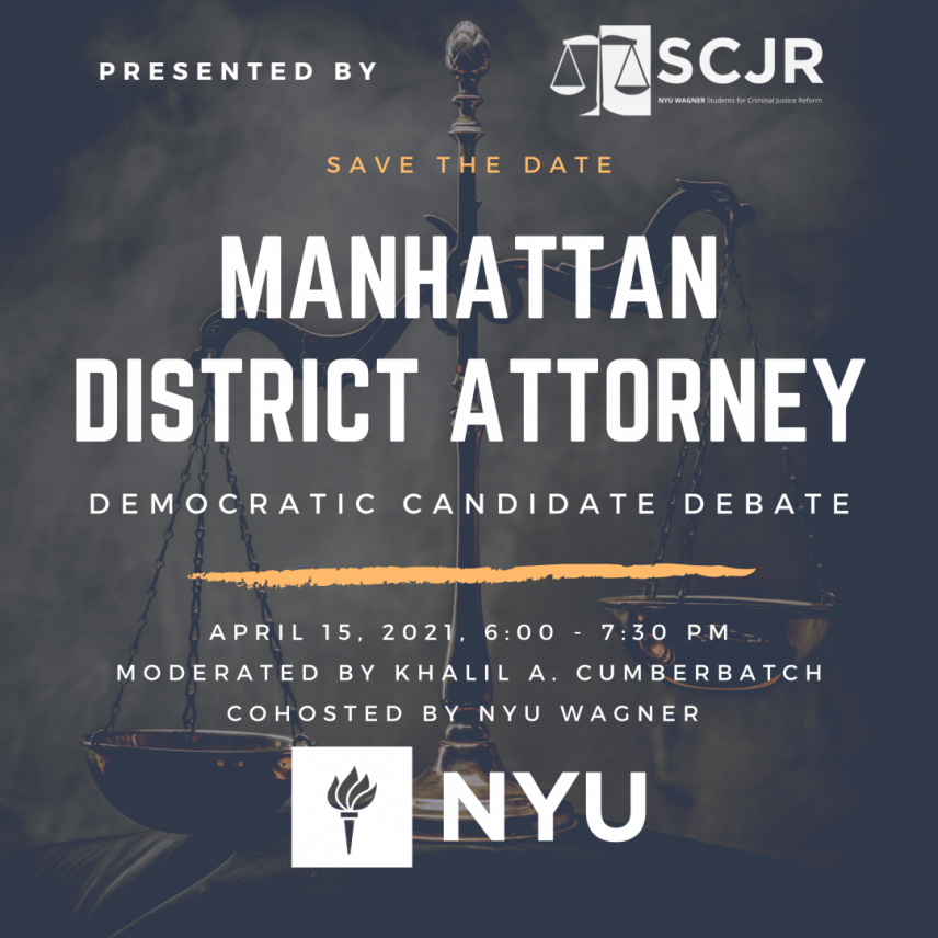 Save the Date: Manhattan District Attorney Democratic Candidate Debate, April 15, 2021, 6:00 pm - 7:30 pm