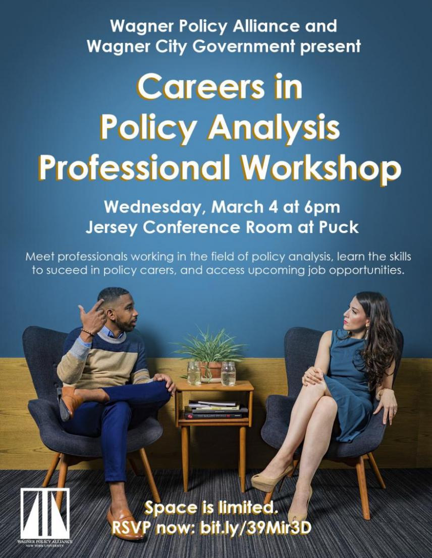 Wagner City Government (WCG) and Wagner Policy Alliance (WPA) are proud to host the Careers in Policy Analysis Professional Workshop.