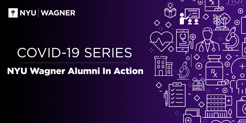 COVID 19 Series: NYU Wagner Alumni in Action 