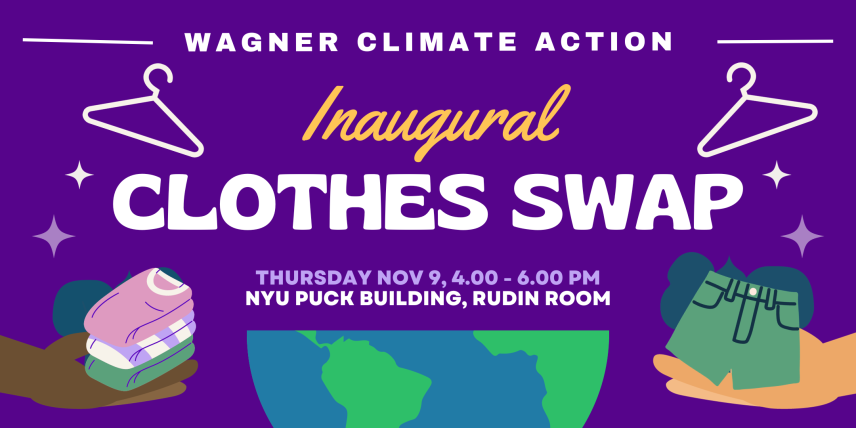 Join us for the Wagner Climate Action Clothes Swap November 9th 4.00pm to 6.00pm Rudin Room at Puck